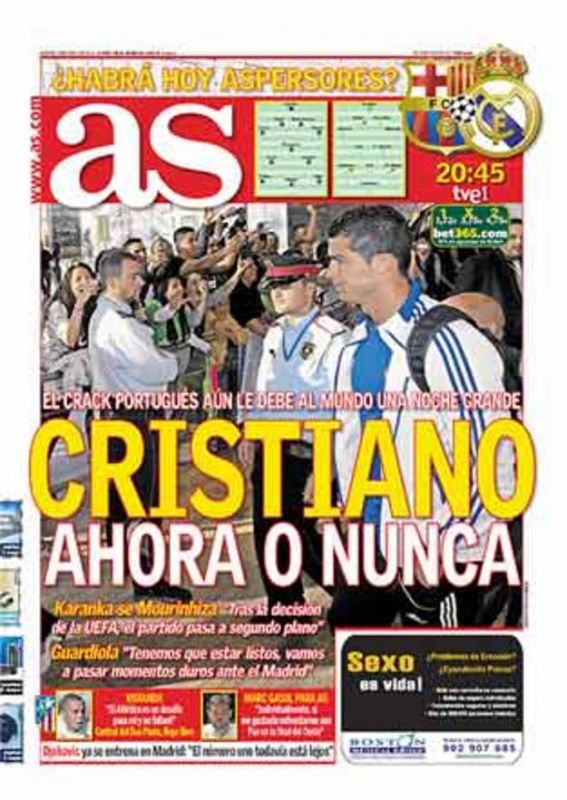 El diario deportivo madrileño, As, abre su primera página con una imagen de Cristiano Ronaldo en su llegada a la Ciudad Condal bajo el título "Cristiano, ahora o nunca". Toda la responsabilidad y las esperanzas se han colocado en el delatero portugué