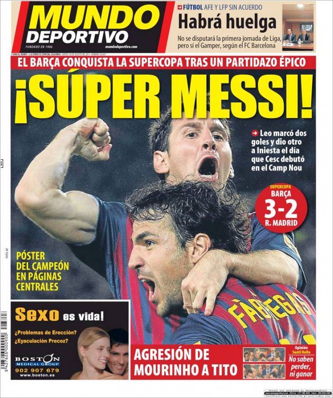 Super Messi vuelve a ser una de las frases utilizadas para destacar el juego del azulgrana y la agresión de Mou a Tito vuelve a ser lo más comentado en la prensa