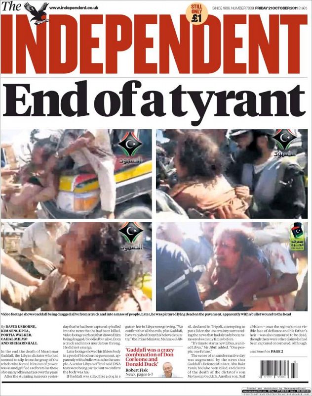 "El final de un tirano", titula el también británico 'The Independent', junto a una secuencia de cuatro imágenes extraidas del vídeo de su captura y muerte.