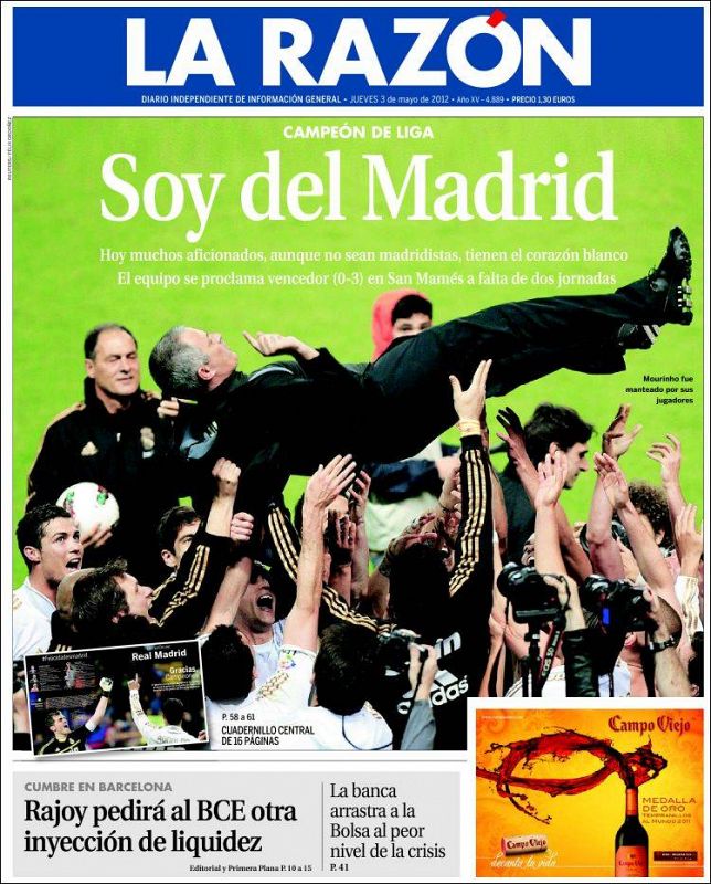 El diario de información general, La Razón, titula "Soy del Real Madrid" con la imagen de Mourinho manteado por sus jugadores. El conjunto blanco ha conseguido la Liga dos jornadas antes de que termine.