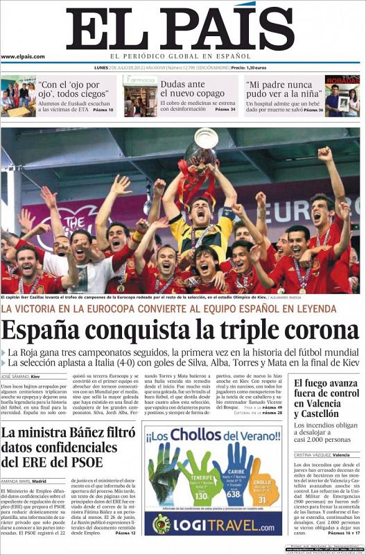 "España conquista la triple corona", titula y abre a cinco columnas el diario 'El País' recalcando los éxitos de la Eurocopa 2008, el Mundial 2010 y la Eurocopa 2012.