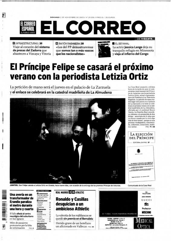 Al día siguiente de que la Casa del Rey anunciara el compromiso matrimonial entre el Príncipe de Asturias y doña Letizia, las portadas de todos los periódicos destacaron la labor como periodista y presentadora del Telediario de TVE de la próxima rein