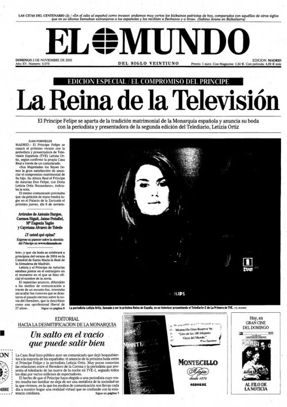 Al día siguiente de que la Casa del Rey anunciara el compromiso matrimonial entre el Príncipe de Asturias y doña Letizia, las portadas de todos los periódicos destacaron la labor como periodista y presentadora del Telediario de TVE de la próxima rein