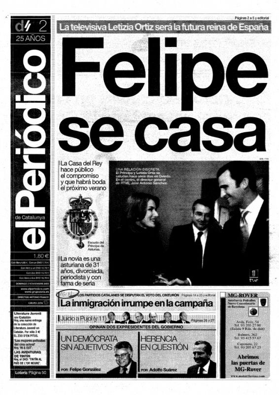 Al día siguiente de que la Casa del Rey anunciara el compromiso matrimonial entre el Príncipe de Asturias y doña Letizia, las portadas de todos los periódicos destacaron la labor como periodista y presentadora del Telediario de TVE de la próxima rein