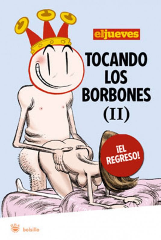 Portada del libro 'Tocando los Borbones II', de 'El Jueves'