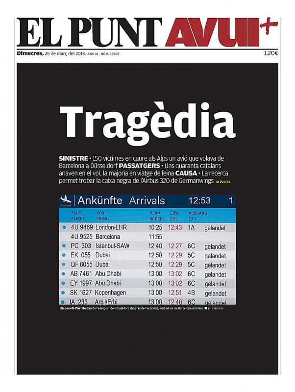 El diario catalán 'El Punt Avui' habla de "tragedia y muestra una imagen del panel del aeropuerto de Dusseldorf, donde se observa que el avión procedente de Barcelona no ha llegado.