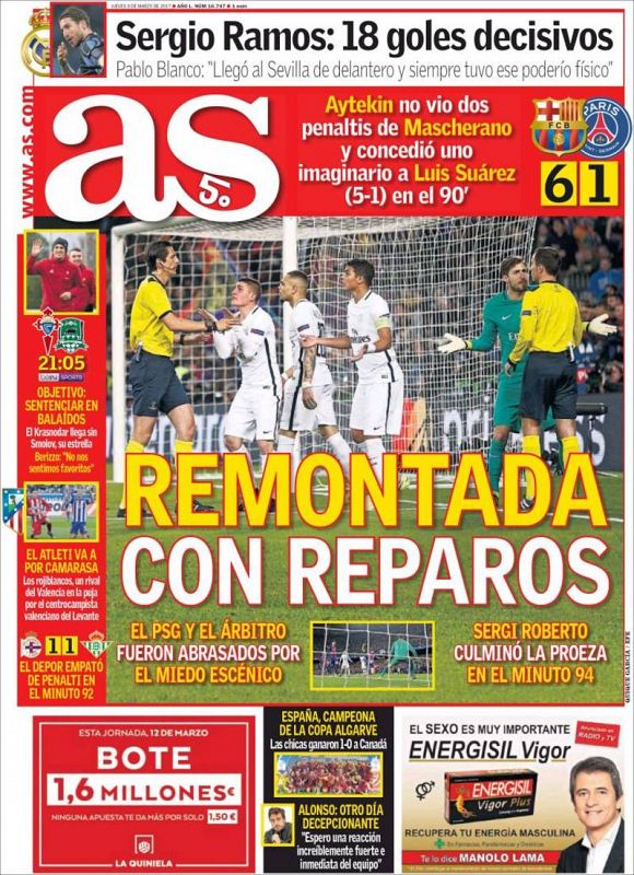 El diario As va más allá y su titular de portada es "Remontada con reparos", con una foto en la que no aparece ningún jugador del Barça y en la que explica que "el PSG y el árbitro fueron abrasados por el miedo escénico".