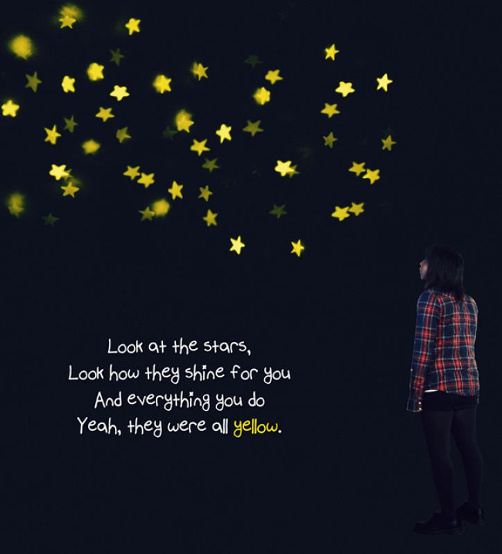 \\\"Look at the stars Look how they shine for you...\\\"