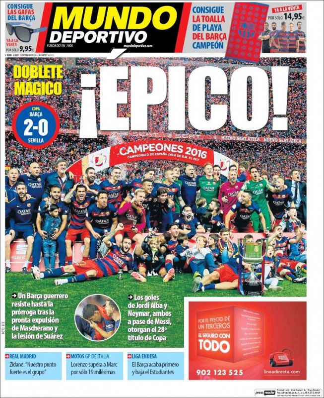 Para Mundo Deportivo la consecución de la Copa del Rey para el Barcelona merece el titular "Épico", lo que le ha permitido un "doblete mágico", según el diario deportivo.