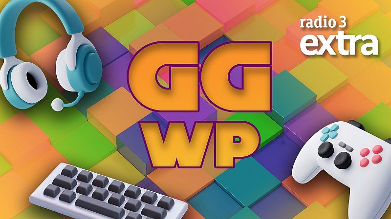 Imagen promocional del podcast "GG WP" de Radio 3 Extra sobre esports. Muestra auriculares, teclado y mando de consola, con el título en letras grandes y coloridas.
