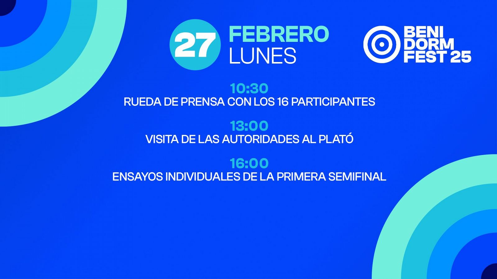 Agenda del Benidorm Fest 2025 (27 de febrero): rueda de prensa (10:30), visita de autoridades (13:00), ensayos (16:00).