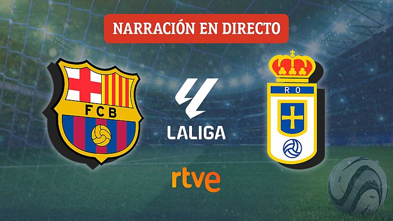 Barcelona - Oviedo, en directo