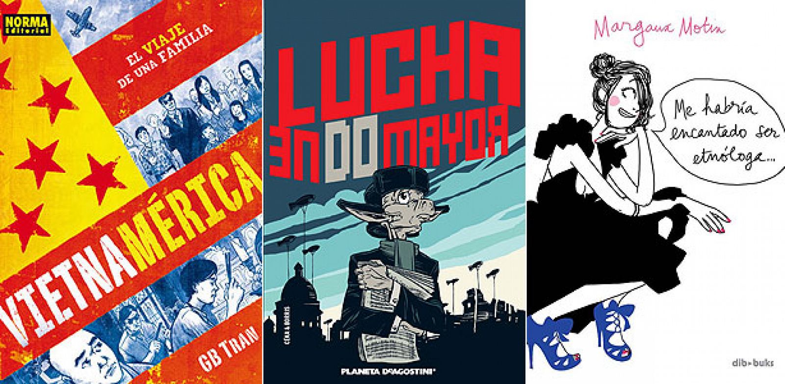 Portadas de 'Vietnamérica (Norma); 'Lucha en do mayor' (Planeta DeAgostini) y 'Me habría encantado ser etnóloga...' (Dibbuks)