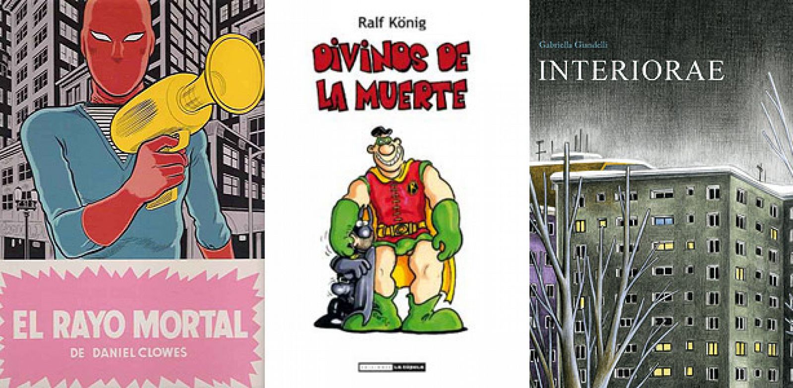 Portadas de 'El rayo mortal', de Daniel Clowes; 'Divinos de la muerte, de Ralf König; e 'Interiorae', de Gabriella Giandelli