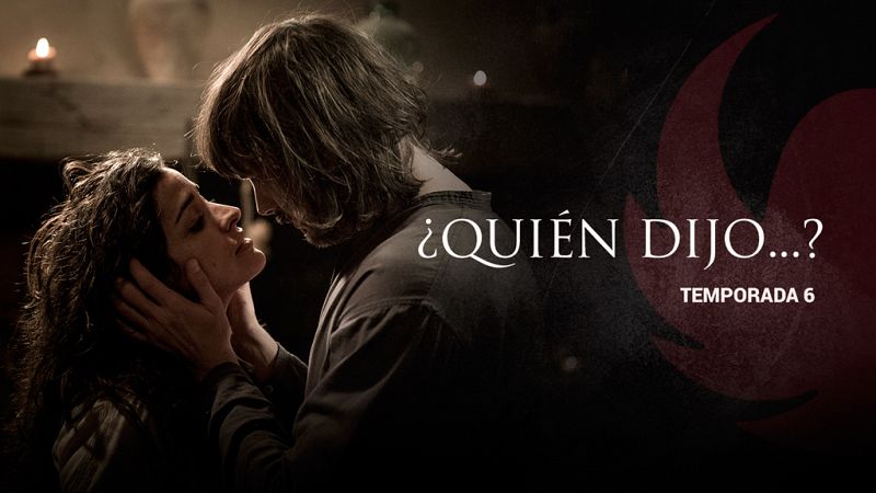 Águila Roja - ¿Quién dijo esto... en la sexta temporada?