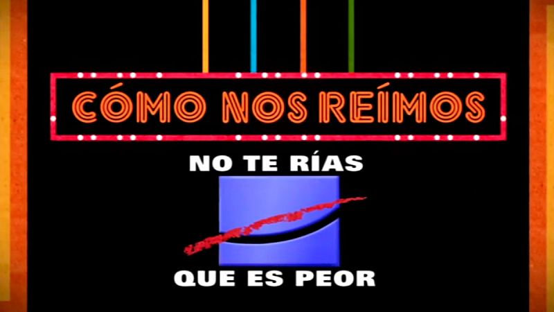 'Cómo nos reímos' recuerda "No te rias que es peor"