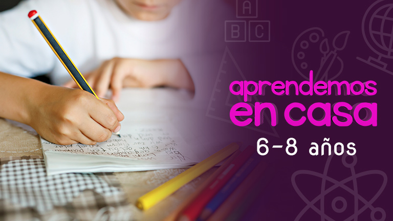 Aprendemos en casa 6 a 8 a�os