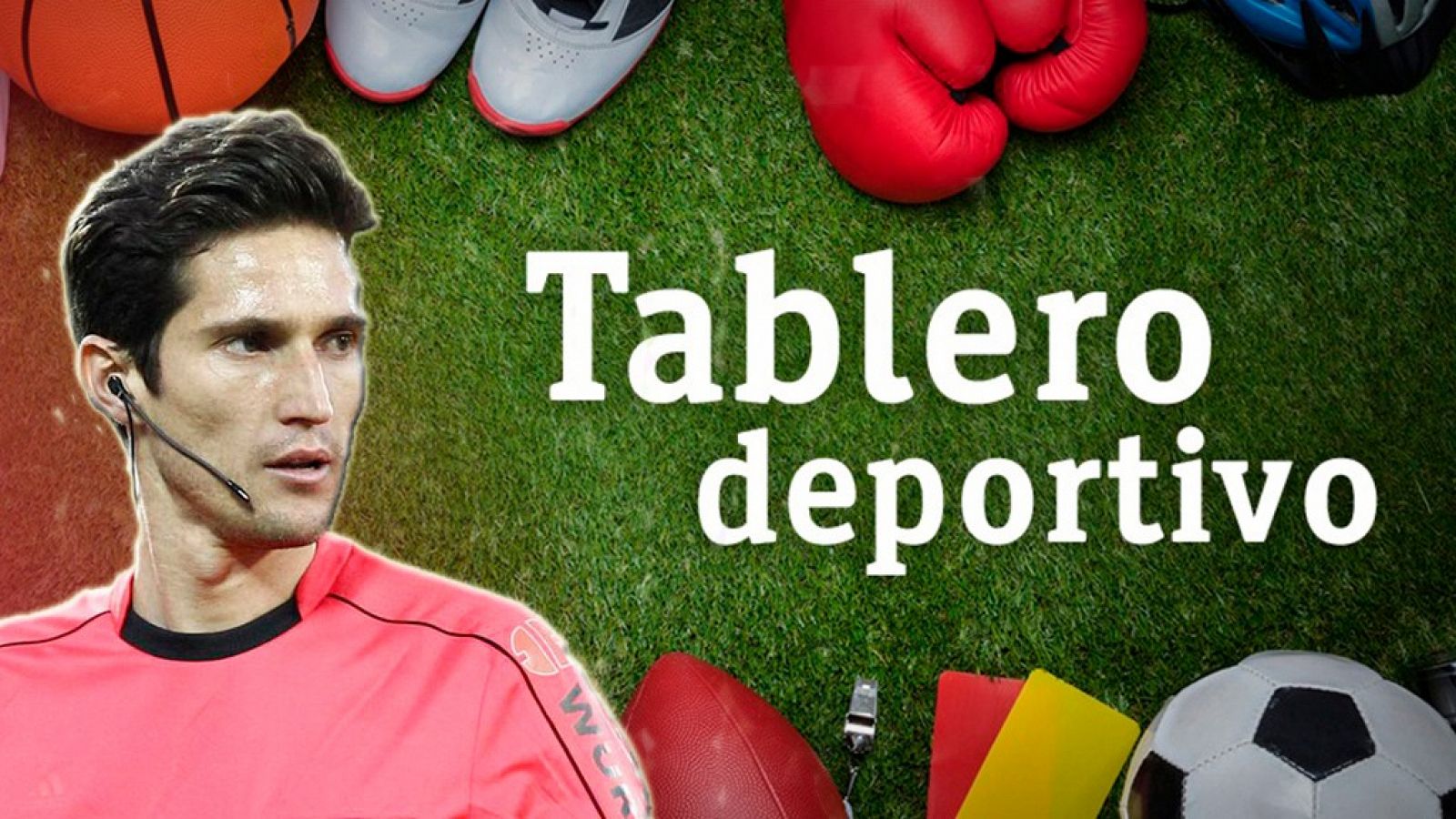 Tablero deportivo - José Luis Munuera Montero, un árbitro en 'Tablero deportivo'