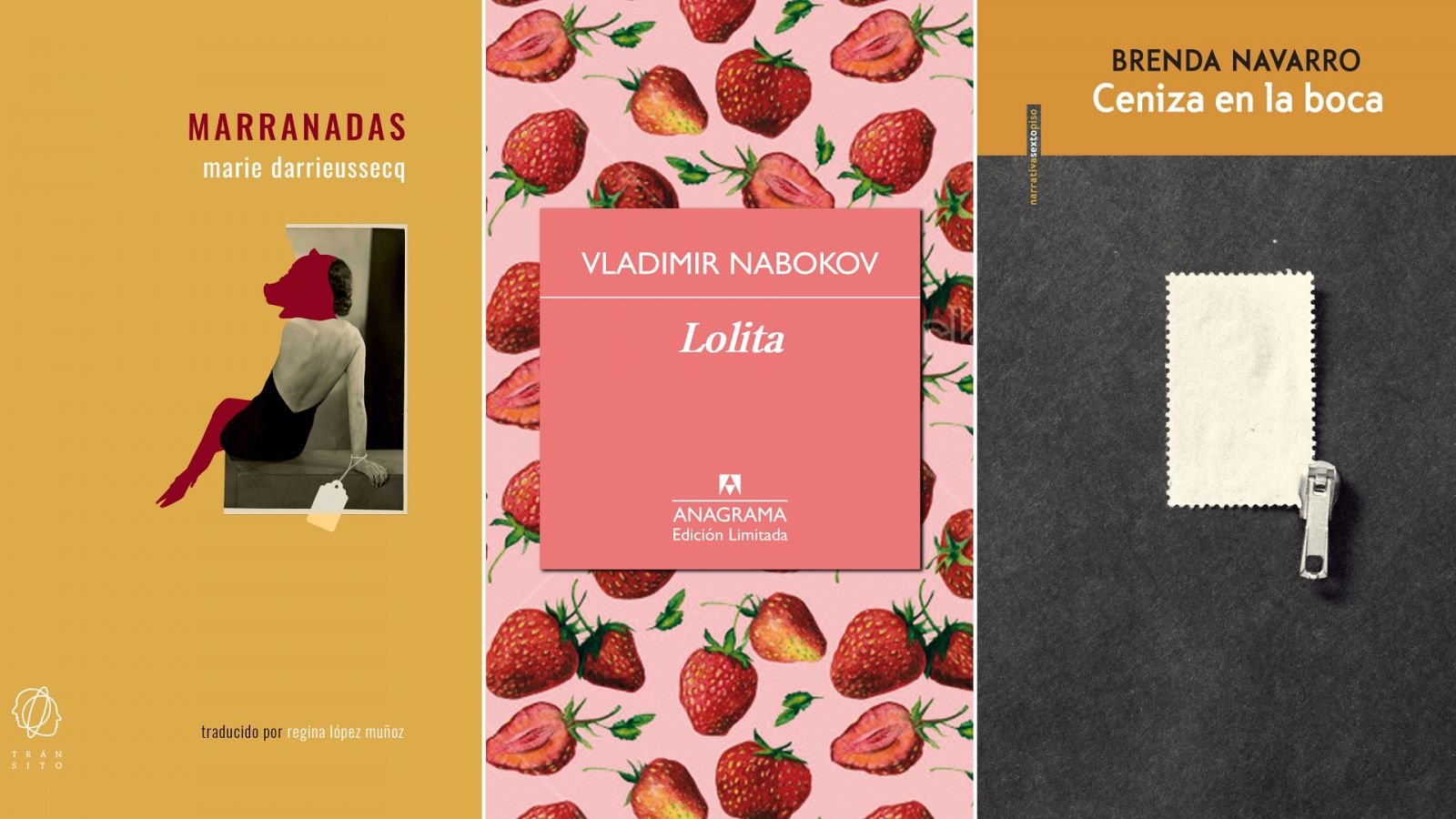 'Marranadas', de Marie Darrieussecq (Tránsito), 'Lolita', de Vladimir Nabokov (Anagrama) y 'Ceniza en la boca', de Brenda Navarro (Sexto Piso)