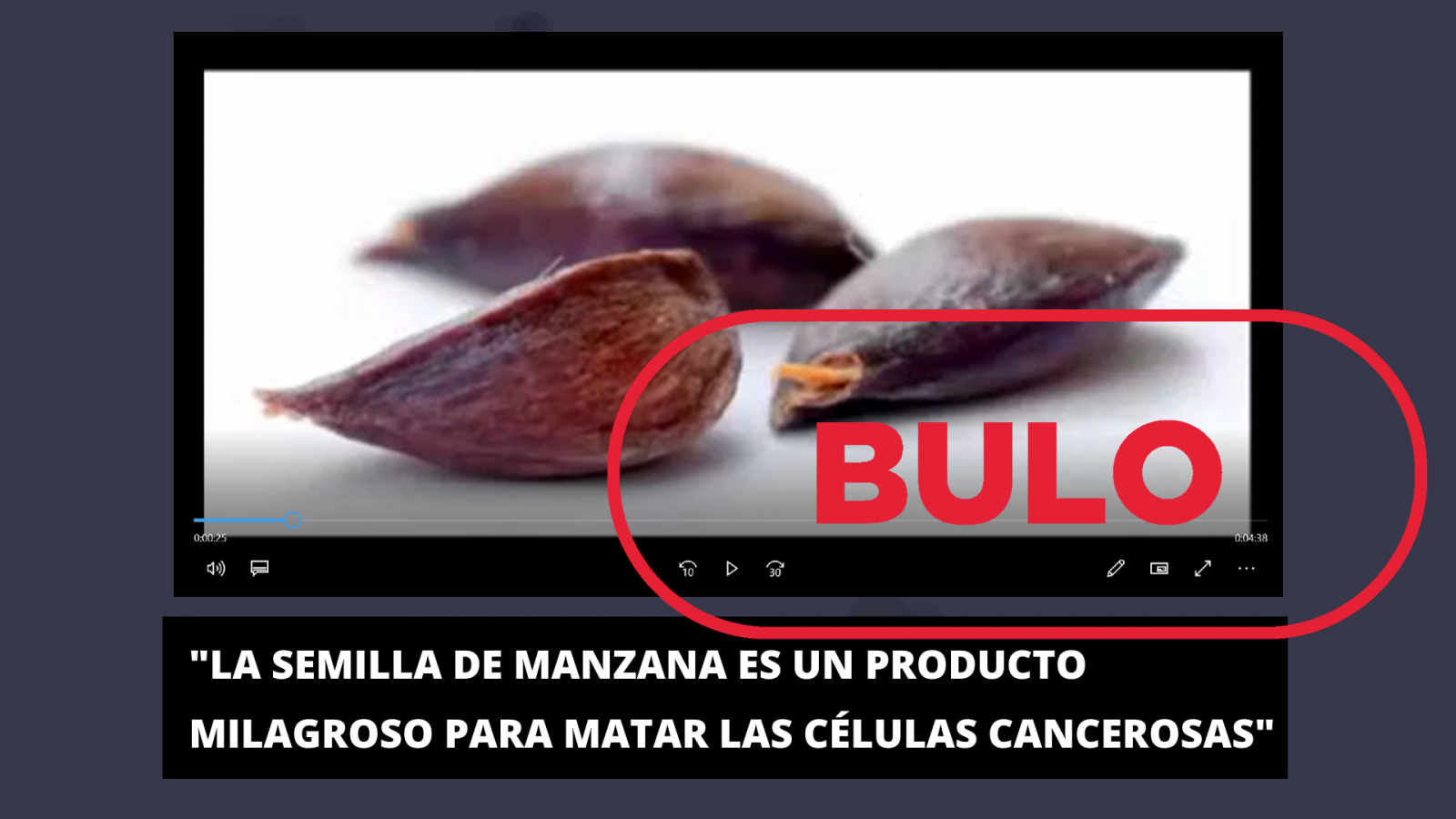 Captura del vídeo que difunde la falsa idea de que las semillas de manzana curan el cáncer, con el sello 'Bulo' en rojo