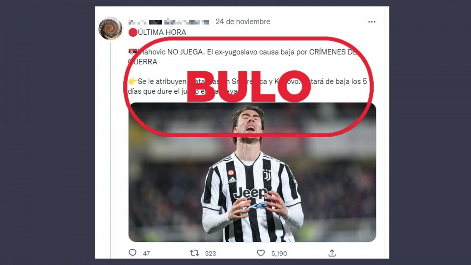 Mensaje de Twitter que difunde la falsa idea de que el futbolista Dusan Vlahovic ha abandonado el Mundial de Catar por cometer crímenes de guerra, con el sello 'bulo' en rojo