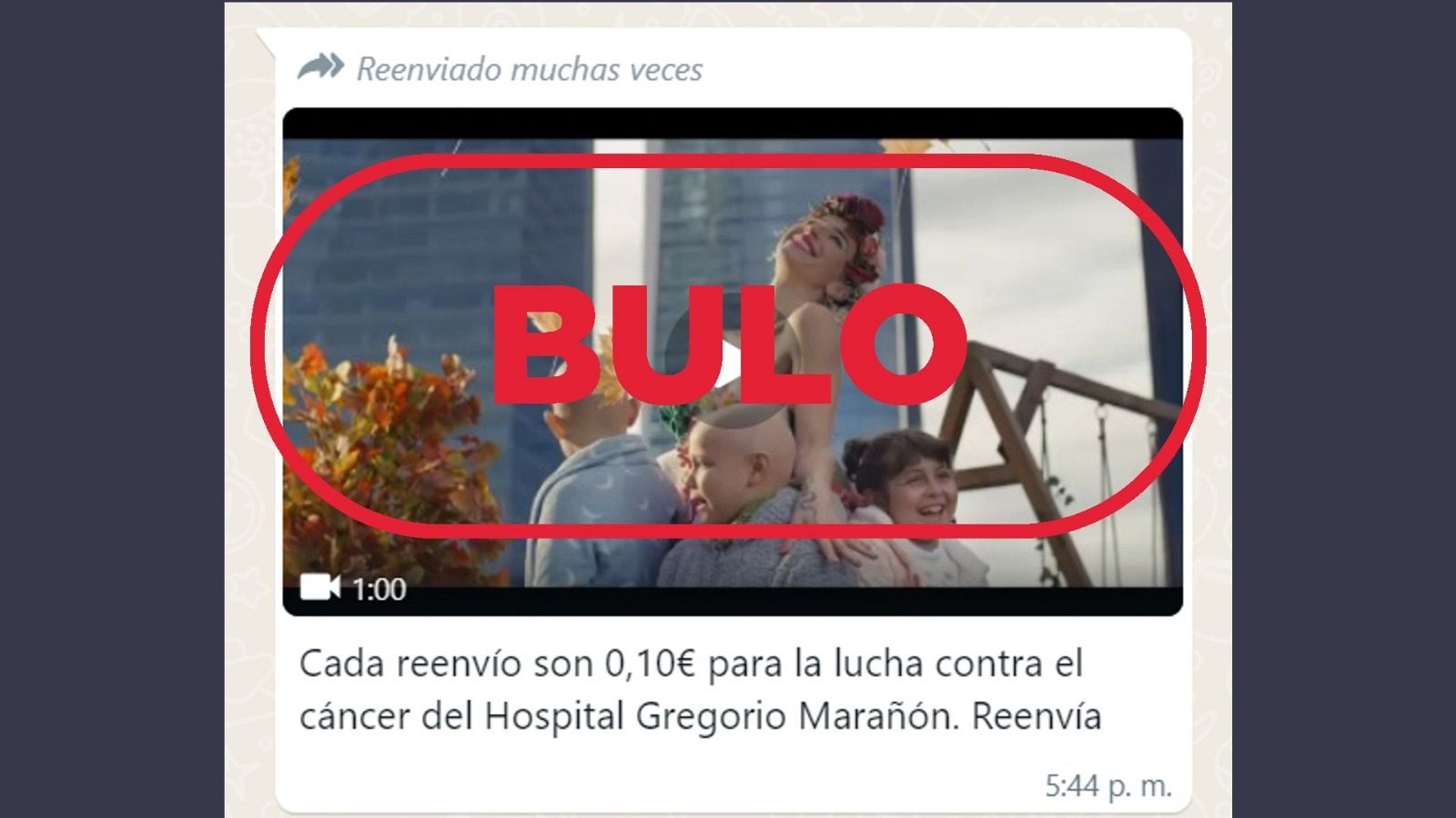 Captura del mensaje que difunde el bulo que asegura que reenviando un vídeo donas dinero para la lucha contra el cáncer del Hospital Gregorio Marañón, con el sello 'Bulo' en rojo