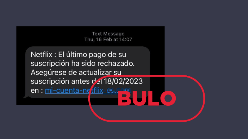 Estafa a través de SMS que suplanta a la plataforma de contenidos audiovisuales Netflix. Con el sello bulo en rojo