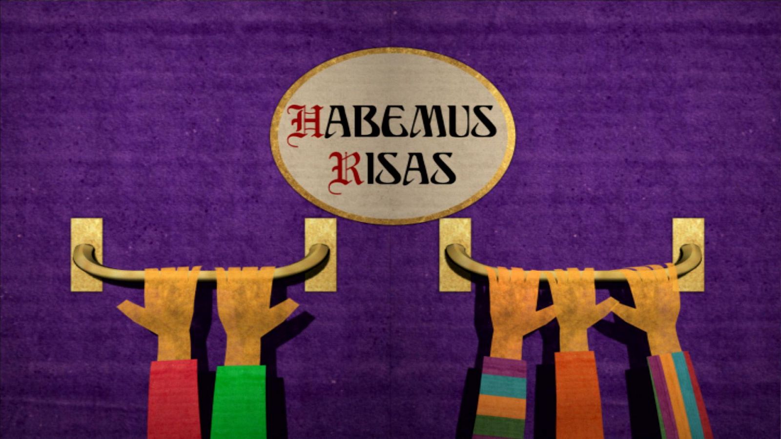 'Habemus risas'