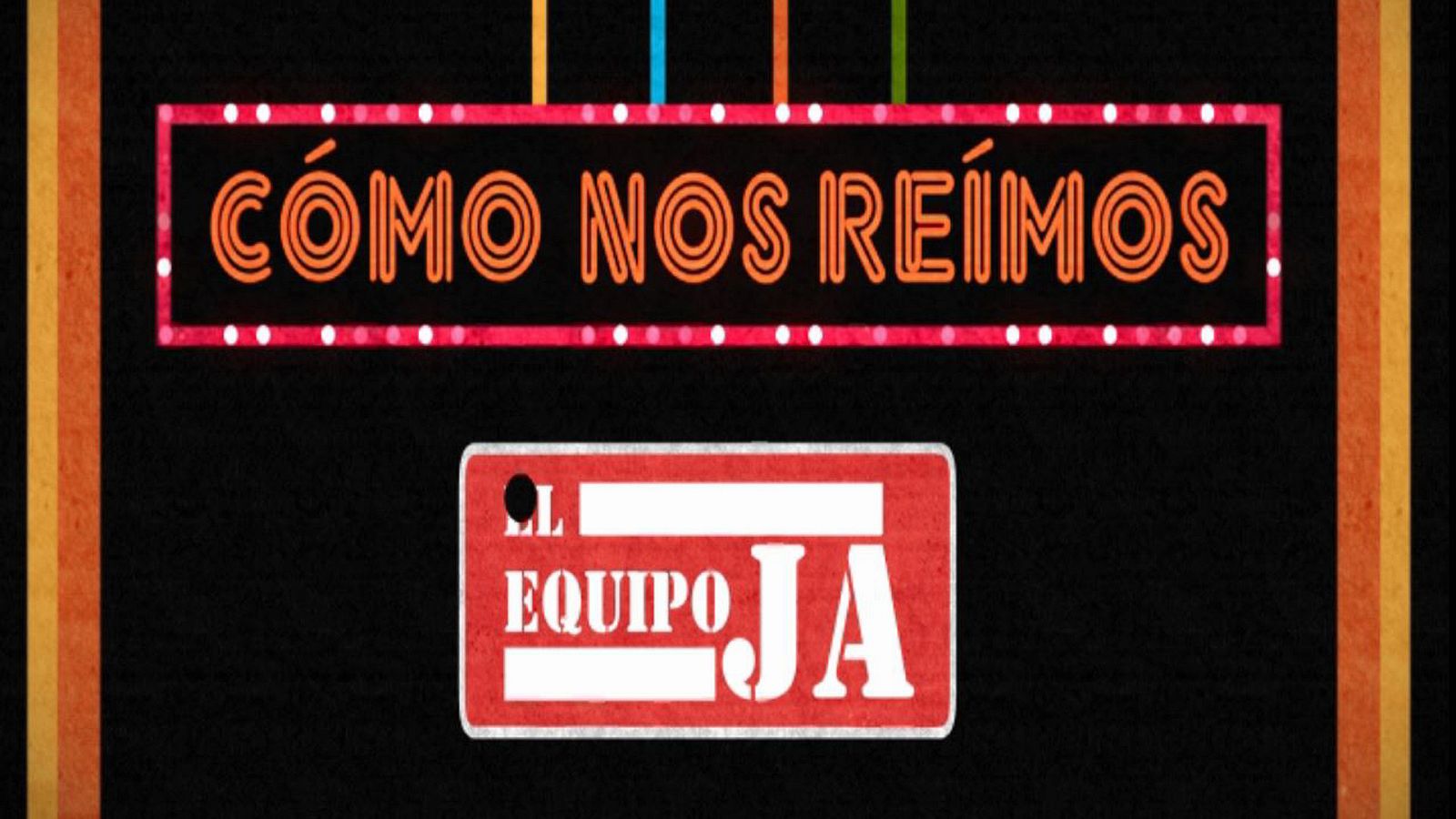 'Cómo nos reímos'