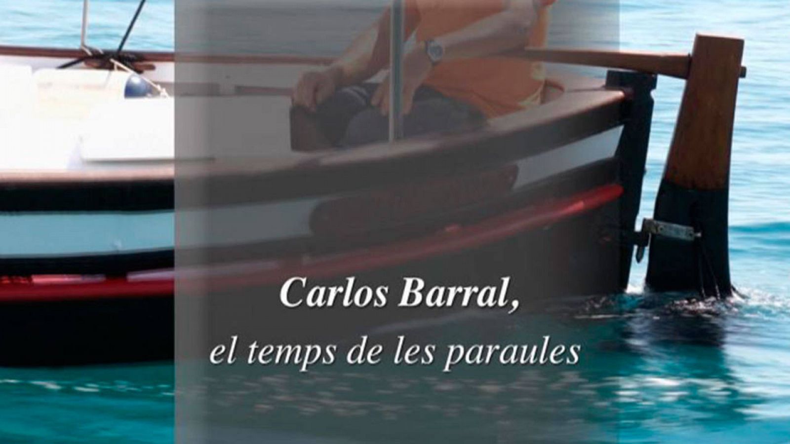 "Carlos Barral, el temps de les paraules"