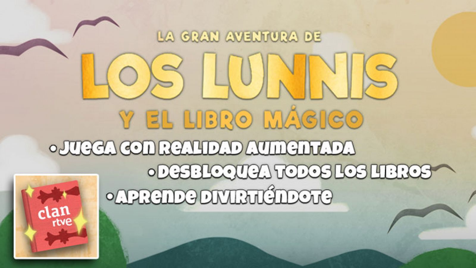 Clan lanza "La gran aventura de los Lunnis", una app de "realidad aumentada" que hará viajar a los niños al mundo mágico de los cuentos como nunca antes lo habían hecho