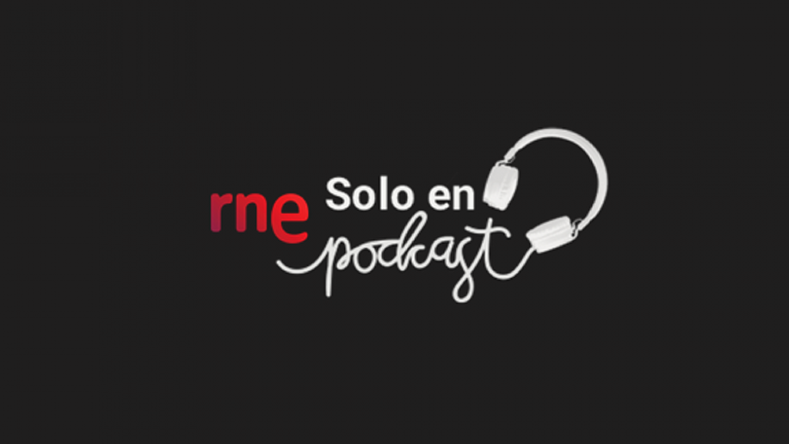 Descubre RNE Solo en Podcast.