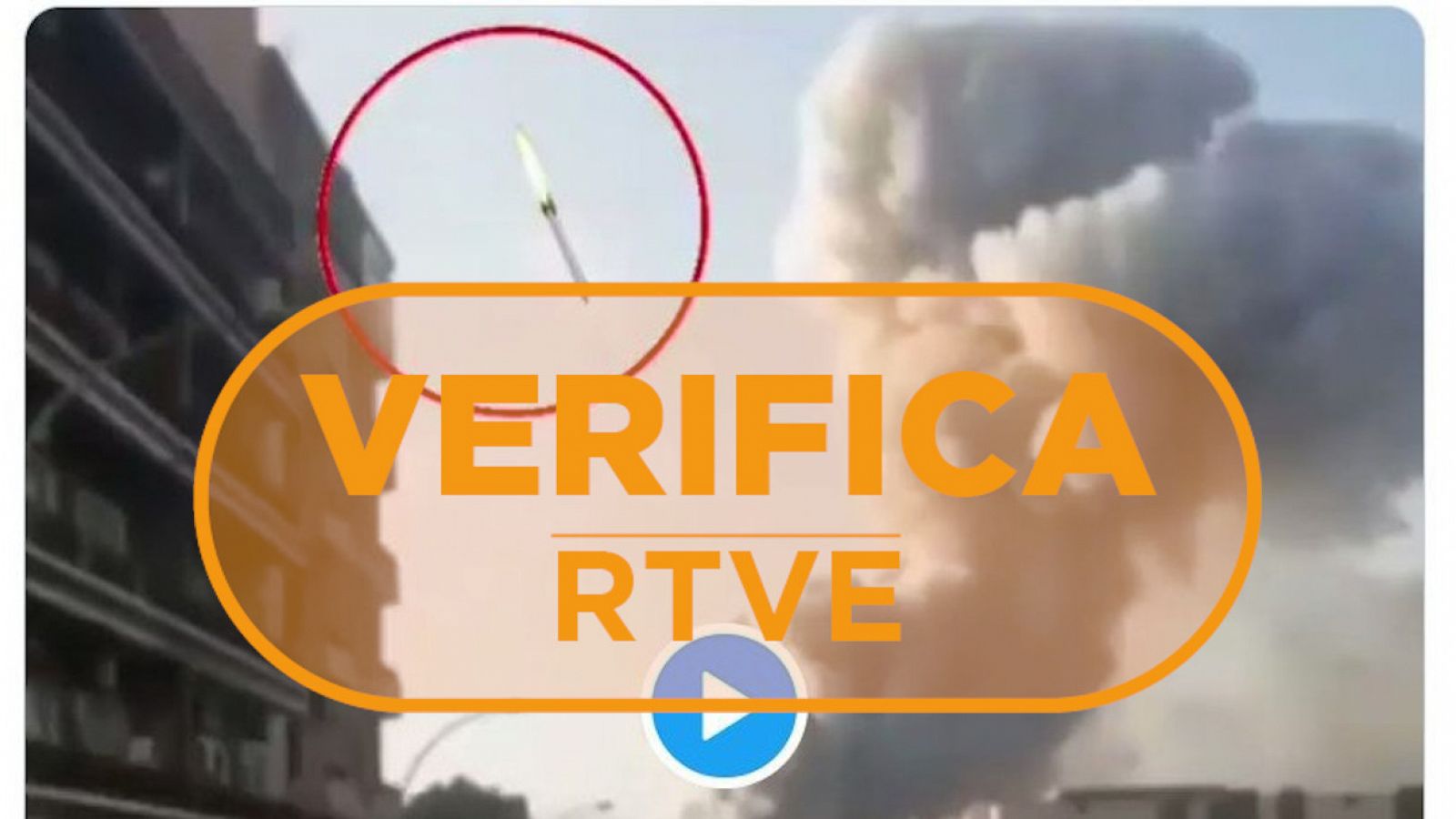 Captura de uno de los vídeos falsos sobre la explosión en Beirut con el sello naranja de Verifica RTVE