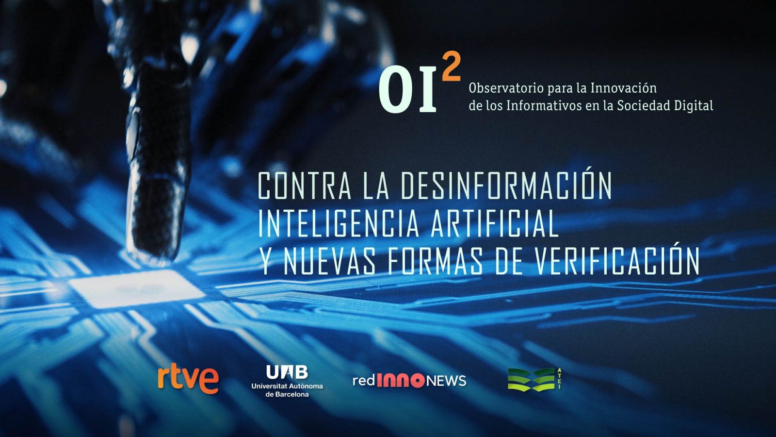 VI Jornadas OI2 -  'Contra la desinformación. Inteligencia artificial y nuevas formas de verificación'