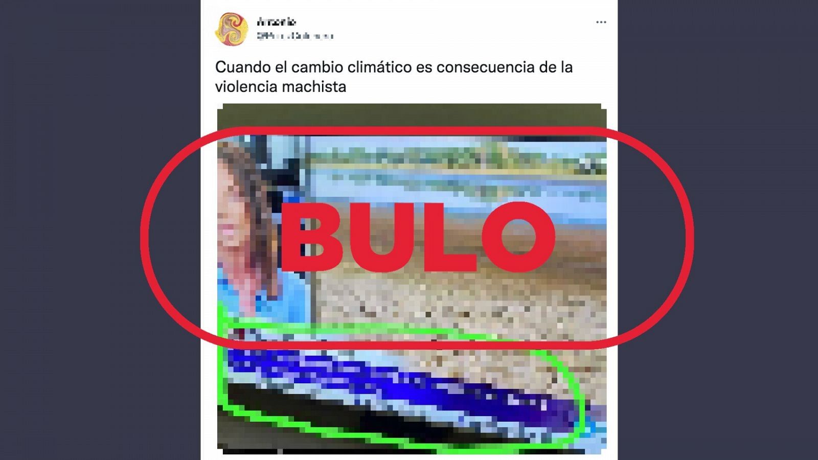 Mensaje de Twitter que reproduce el bulo de que la causa del cambio climático es la violencia machista, con el sello 'bulo' en rojo