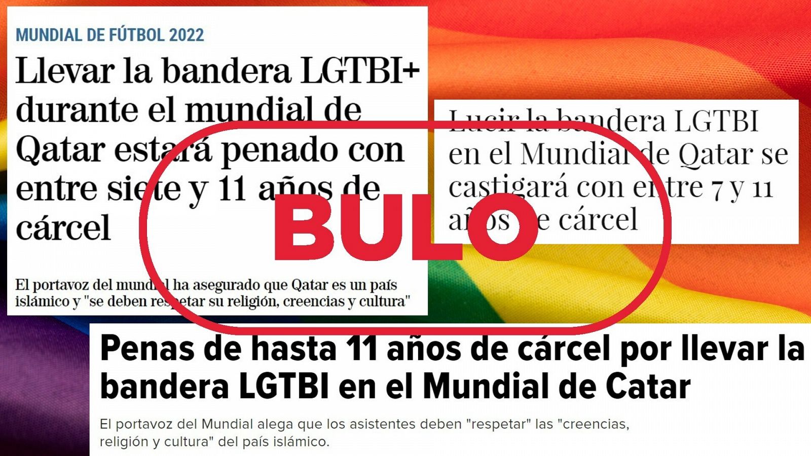  Titulares que difunden el bulo sobre la prohibición de exhibir la bandera LGTBI en el Mundial de Catar con el sello: Bulo