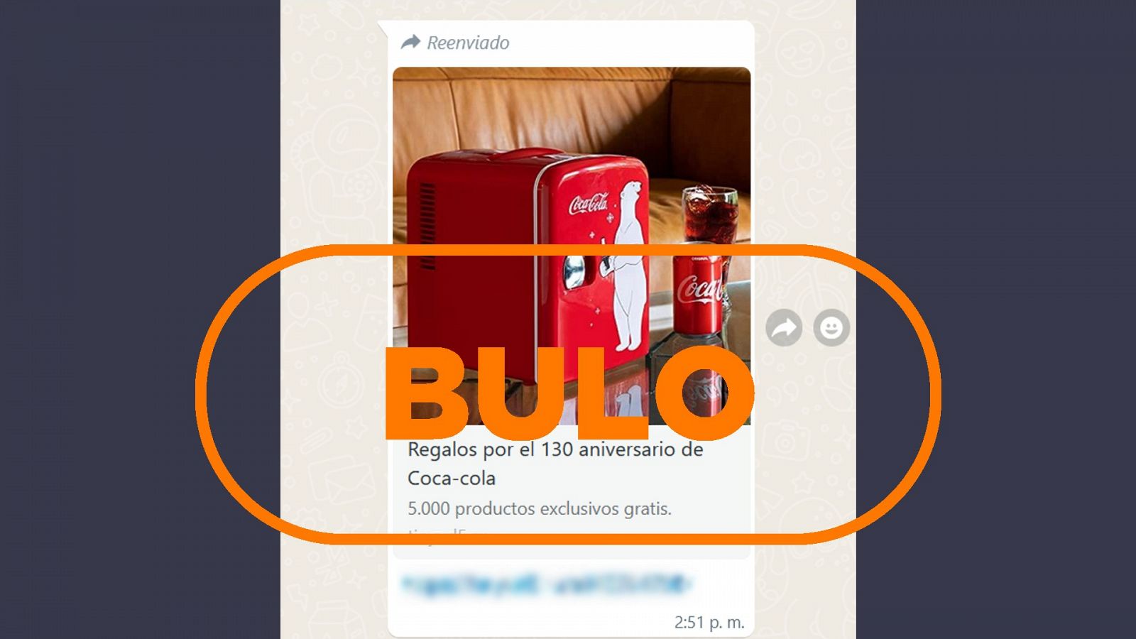 Phishing enviado por WhatsApp sobre el 130 aniversario de Coca-Cola que intenta estafarte a través de un enlace. Con el sello bulo