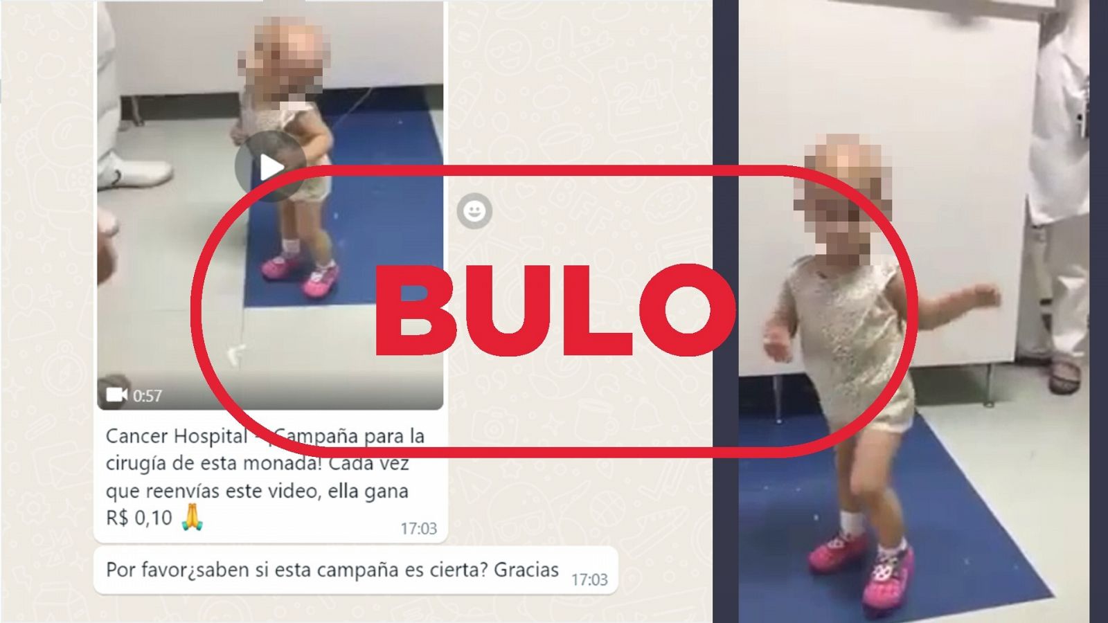 Captura del mensaje que difunde el bulo de que si compartes el vídeo donarás dinero para la cirugía de la niña. Con el sello bulo.