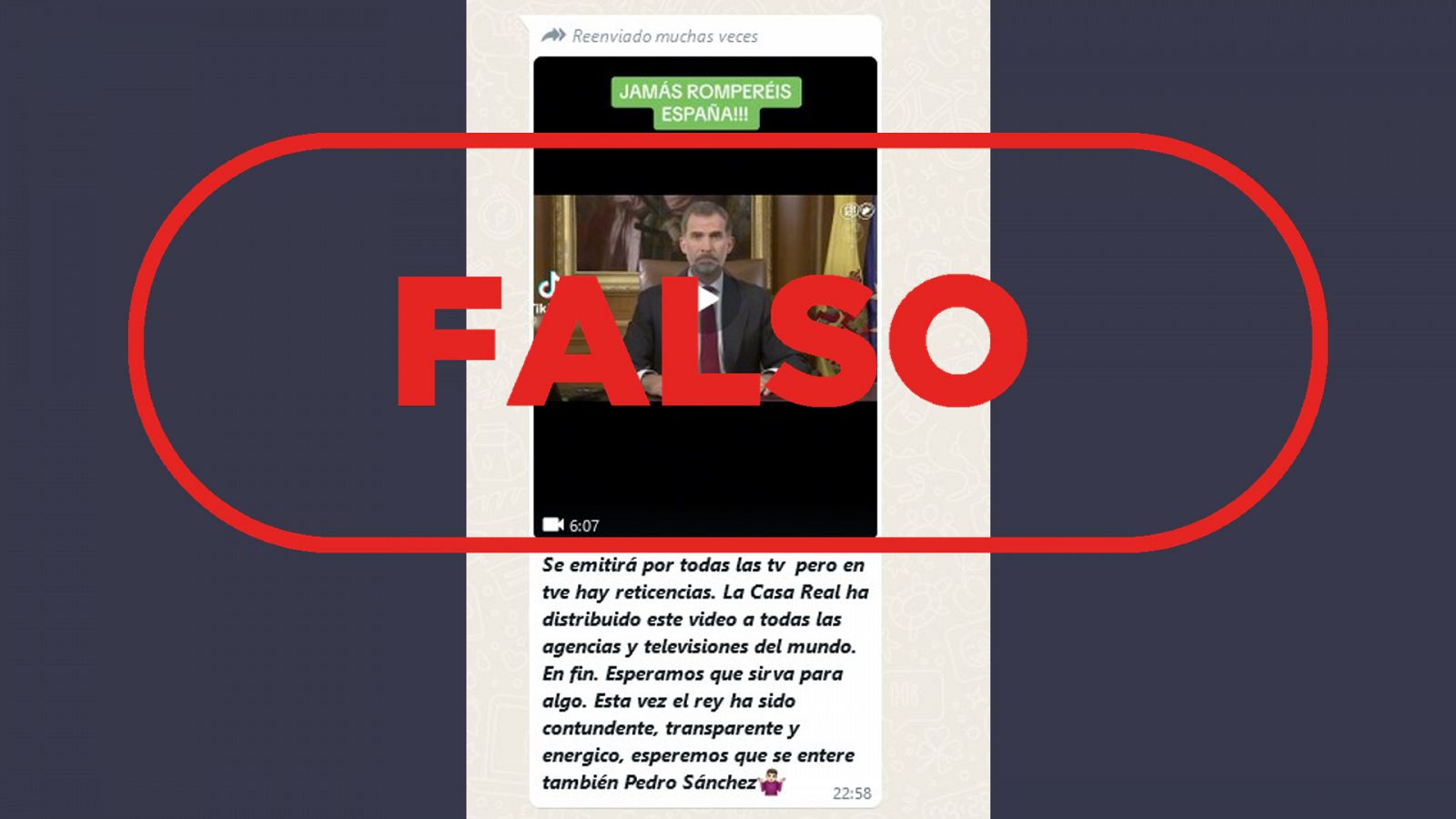 Mensaje que circula por WhatsApp difundiendo la falsa idea de que el vídeo de la declaración institucional del rey Felipe VI sobre Cataluña es actual con el sello: Falso