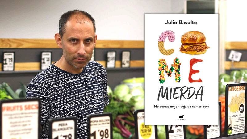El dietista y nutricionista Julio Basulto ha publicado el libro 'Come mierda'