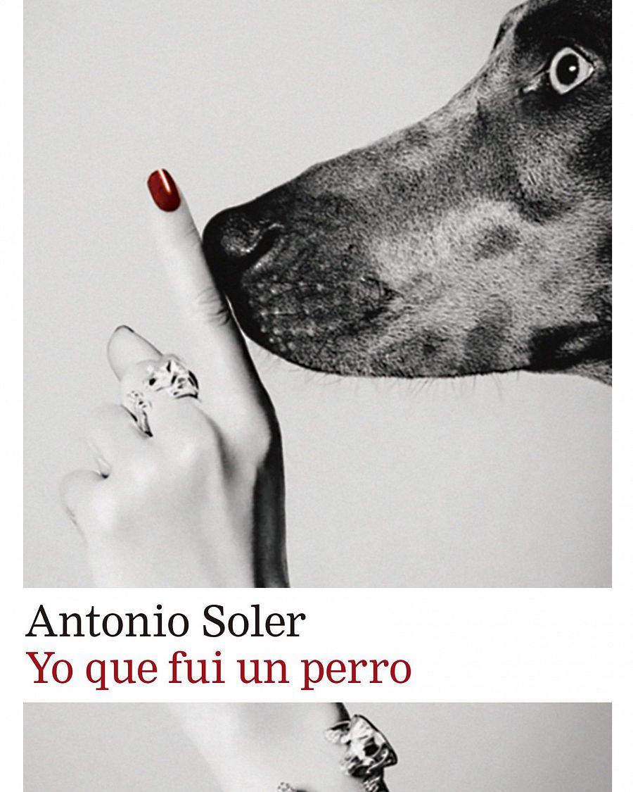 Cubierta de 'Yo que fui un perro', el nuevo libro de Antonio Soler