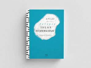 'Atlas de las futuras islas sumergidas' de Christina Gerhardt