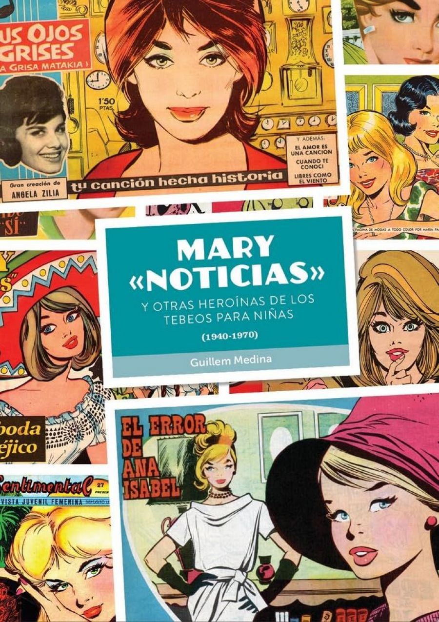 Portada de 'Mary Noticias y otras heroínas de los tebeos para niñas (1940-1970)'