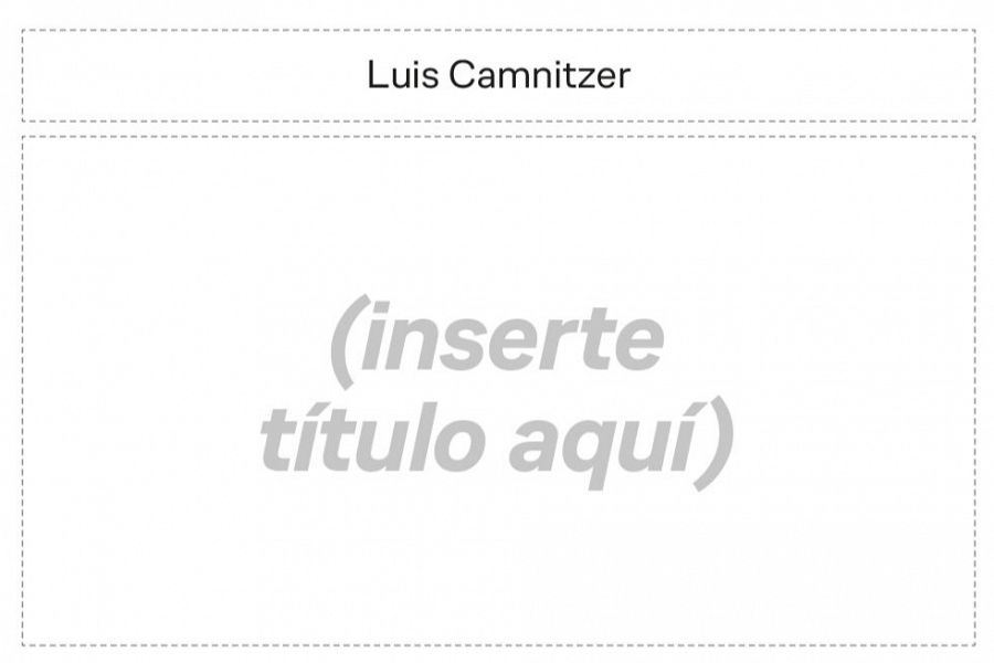 Retrospectiva dedicada a Luis Camnitzer titulada ‘(inserte título aquí)’ en CCCC