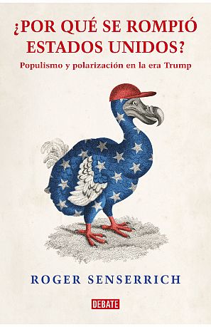 ¿Por qué se rompió Estados Unidos?, Roger Senserrich