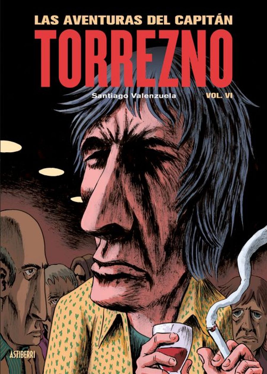 Primer plano del Capitán Torrezno fumando y con una copa de vino; fondo oscuro con figuras borrosas; título y número de volumen visibles; editorial ASTIBERRI.