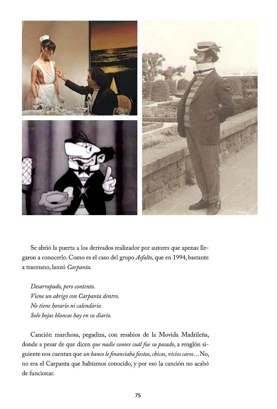 Ilustración de la canción de Asfalto sobre Carpanta (1994): imágenes de un restaurante, un hombre con sombrero y el personaje de cómic.  Estilo marchoso, fracaso comercial.