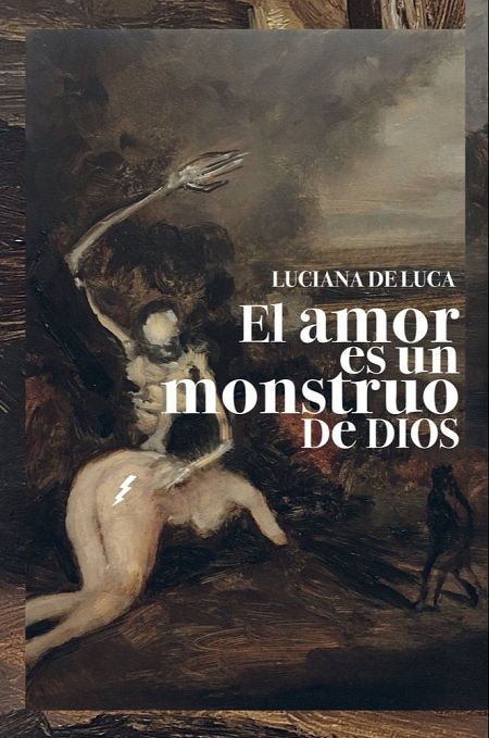 'El amor es un monstruo de dios'