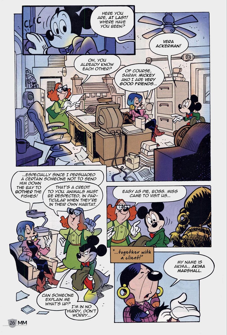 Mickey visita una oficina, conversa con Sarah y Vera Ackerman, se menciona la protección animal y aparece una clienta llamada Akima Marshall.
