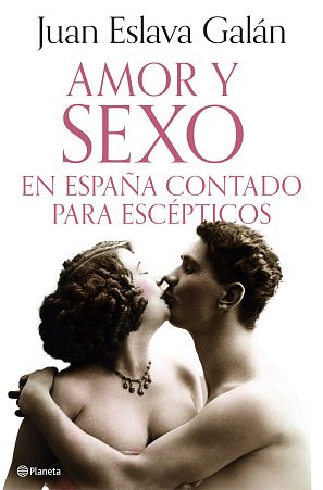 Portada de 'Amor y sexo en España contado para escépticos' de Juan Eslava Galán.